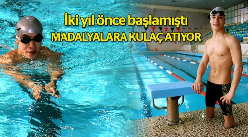 İki yıl önce başladı madalyalara kulaç attı