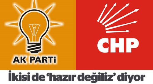 İkisi de ‘hazır değiliz’ diyor