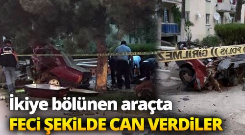 İkiye bölünen araçta feci şekilde can verdiler