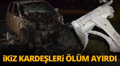İkiz kardeşleri ölüm ayırdı