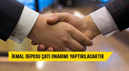 İkmal deposu çatı onarımı yaptırılacaktır