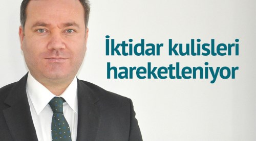 İktidar kulisleri hareketleniyor