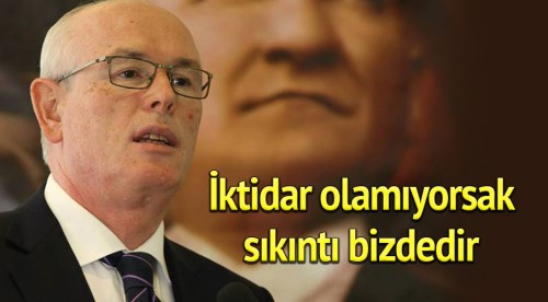 İktidar olamıyorsak sıkıntı bizdedir