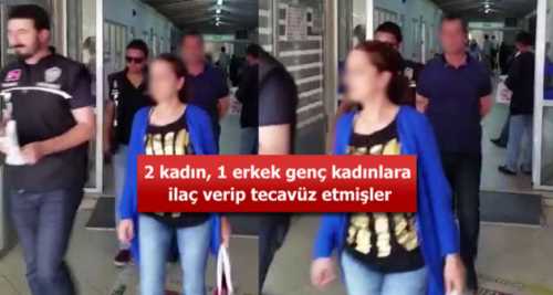 İLAÇ VERİP TECAVÜZ ETMİŞLER