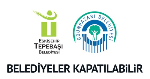 İlçe belediyeleri kapatılabilir!
