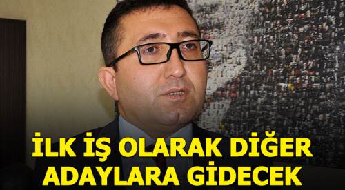 İlk önce diğer adayları ziyaret edecek