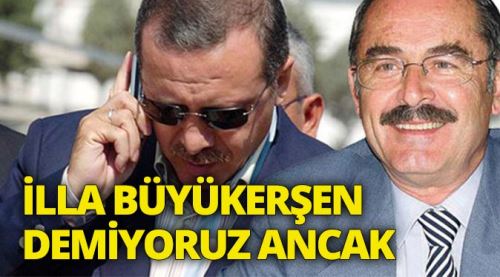 İlla Büyükerşen demiyoruz ancak...