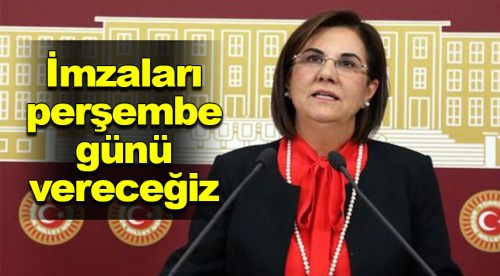 İmzaları perşembe günü teslim edeceğiz