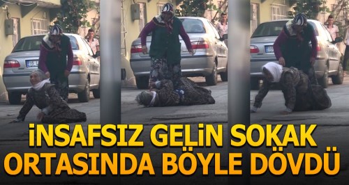 İnsafsız gelin sokak ortasında böyle dövdü!
