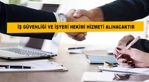  İş güvenliği ve işyeri hekimi hizmeti alınacaktır