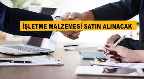 İşletme malzemesi satın alınacak