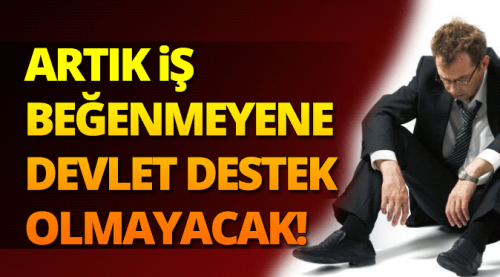 İşsizin devlet yardımı kesiliyor