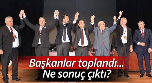 İşte başkanların toplantısından çıkan sonuç...