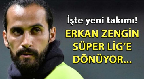 İşte Erkan Zengin'in yeni takımı