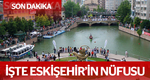 İşte Eskişehir'in nüfusu