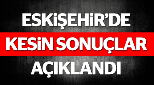 İşte Eskişehir referandum kesin sonuçları!