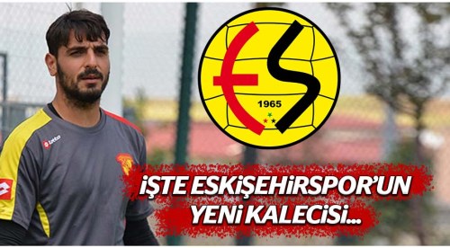 İşte Eskişehirspor'un kalecisi