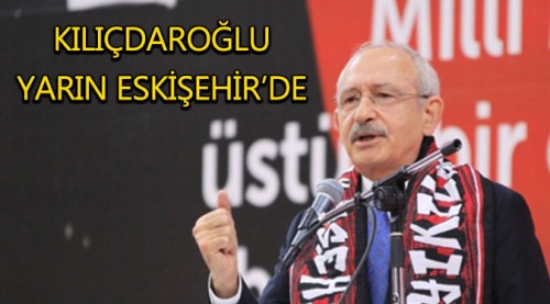 İşte Kılıçdaroğlu'nun Eskişehir programı