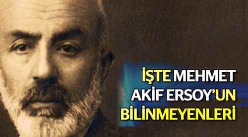 İşte Mehmet Akif'in bilinmeyenleri