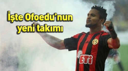 İşte Ofoedu'nun yeni takımı