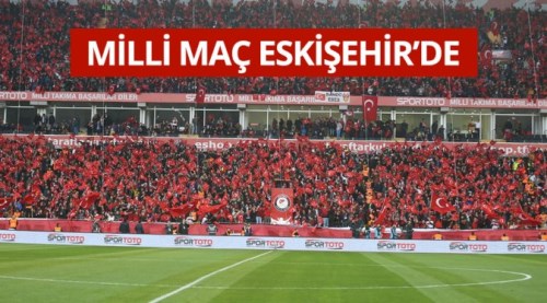 İsveç milli maçı Eskişehir'de oynanacak