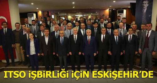 ITSO işbirliği için Eskişehir'e geldi