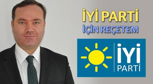 İYİ Parti için reçetem