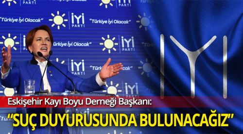 İYİ Parti'ye Eskişehir'den suç duyurusu!