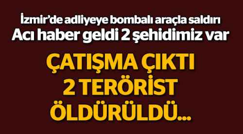 İzmir'de bombalı saldırı: 2 şehit