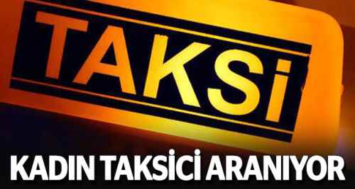 İzmir'de kadın taksi şoförleri aranıyor