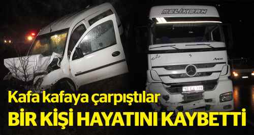 Kafa kafaya çarpıştılar 1 kişi öldü