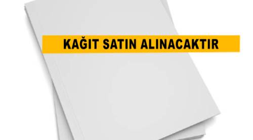Kağıt satın alınacaktır...