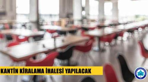 Kantin kiralama ihalesi yapılacak