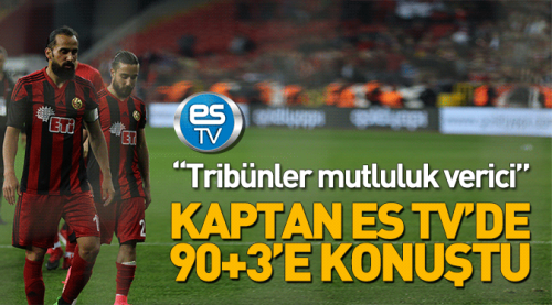 Kaptan ES TV'de 90+3'e bağlandı