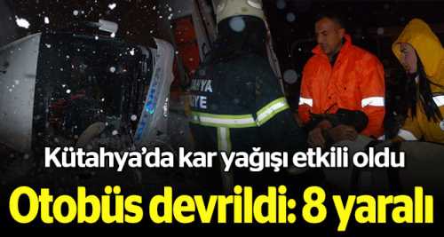 Kar yağışı otobüsü devirdi: 8 yaralı