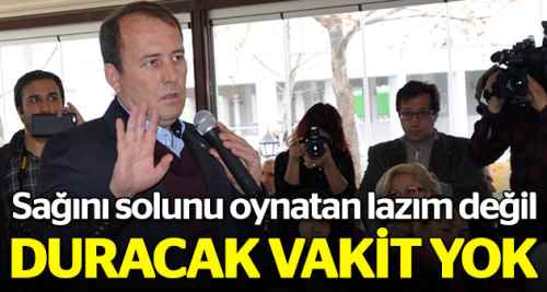Karacan: Duracak vakit yok