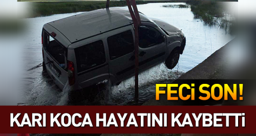 Karı koca feci şekilde can verdi!