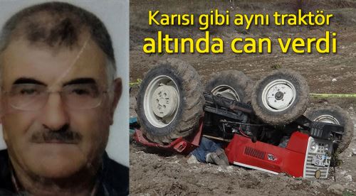 Karısı gibi aynı traktör altında can verdi