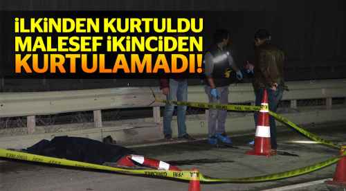 Kazadan kurtuldu, yardım beklerken aracın altında kaldı