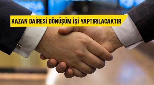 Kazan dairesi dönüşüm işi yaptırılacaktır