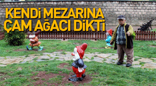 Kendi mezarına çam ağacı dikti