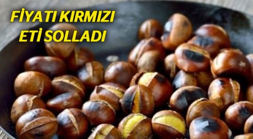 Kestanenin fiyatı kırmızı eti solladı!
