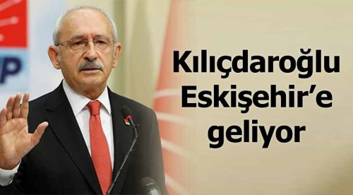 Kılıçdaroğlu 6 Ekim'de Eskişehir'de 