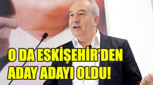 Kılıçdaroğlu'nun danışmanı Eskişehir'den aday adayı