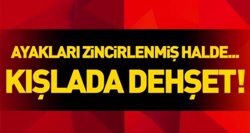 Kışlada dehşet!