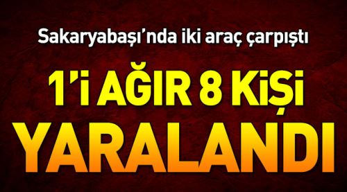 Korkunç kazada 8 kişi yaralandı
