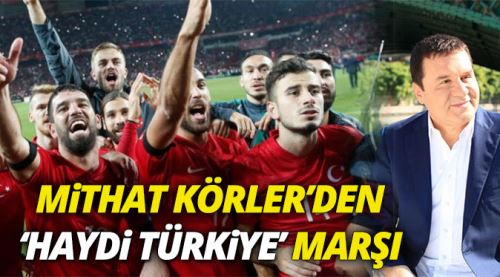 Körler'den 'Haydi Türkiye' marşı