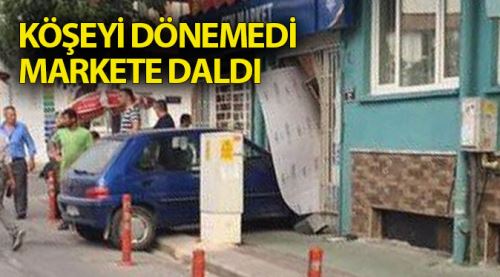 Köşeyi dönemedi markete daldı