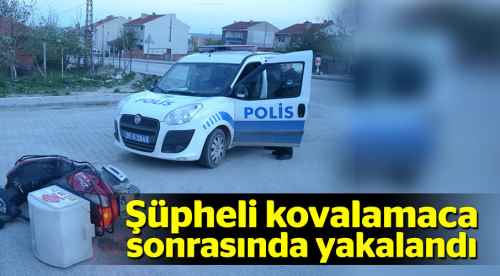 Kovalamaca sonrasında yakalandı