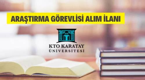 KTO Karatay Üniversitesi Araştırma Görevlisi alacak